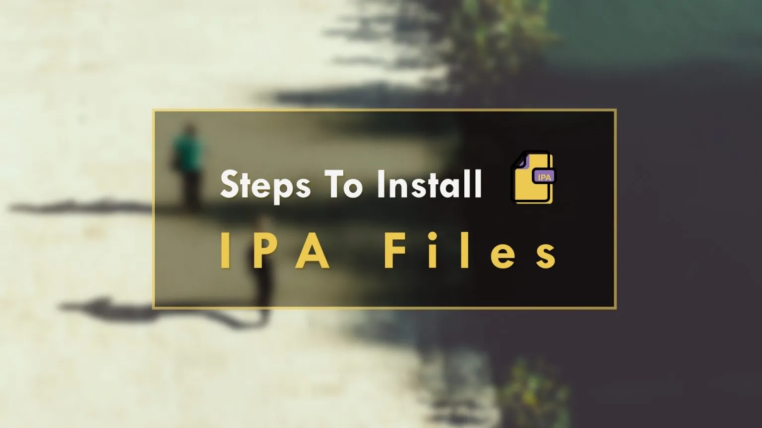 How To Install IPA Files 