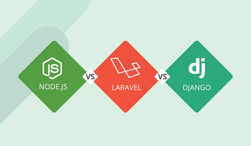 Laravel vs Node.js vs Django: Which is the best back-end web framework? 